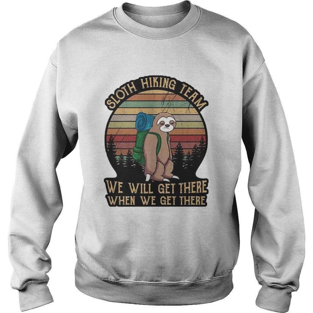 Sloth Hiking Team We Will Get There When We Get ThereRetro Sweatshirt 1